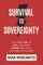 Survival to Sovereignty