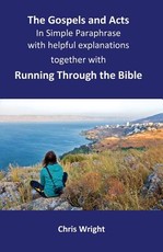 The Gospels and Acts in Simple Paraphrase with helpful explanations