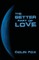 The Better Part Of Love