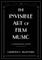 The Invisible Art of Film Music