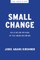 Small Change