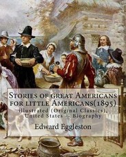 Stories of great Americans for little Americans(1895), By Edward Eggleston