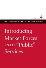 Introducing Market Forces Into "public" Services