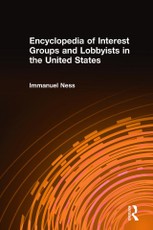 Ness, I: Encyclopedia of Interest Groups and Lobbyists in th