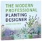 The Modern Professional Planting Designer