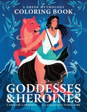 Goddesses and Heroines: A Greek Mythology Coloring Book