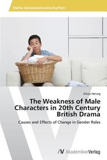 The Weakness of Male Characters in 20th Century British Drama