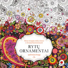 RYTŲ ORNAMENTAI – meno terapija sielai, kūnui ir dvasiai harmonizuoti! Penktoji spalvinimo knyga