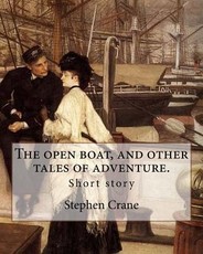 The open boat, and other tales of adventure. By