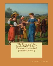 The Return of the Native.NOVEL by