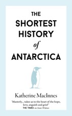 The Shortest History of Antarctica