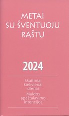 Metai su Šventuoju Raštu 2024. Skaitiniai kiekvienai dienai. Maldos apaštalavimo intencijos