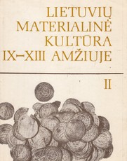 Lietuvių materialinė kultūra IX-XIII amžiuje II tomas