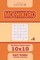 Sudoku Mochikoro - 200 Hard to Master Puzzles 10x10 (Volume 8)