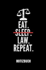 Eat. Sleep. Law. Repeat. Notizbuch
