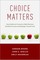 Choice Matters
