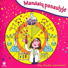 Mandalų pasaulyje. Ką dirba žmonės?