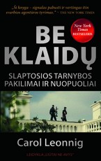 Be klaidų. Slaptosios tarnybos pakilimai ir nuopuoliai