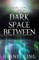 The Dark Space Between