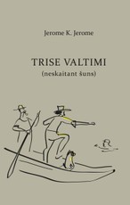 Trise valtimi (neskaitant šuns) (2018) Trise valtimi (neskaitant šuns) (2018)