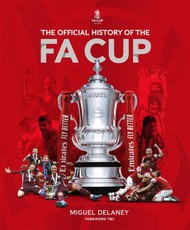 The Official History of the Fa Cup: 150 Years of Football's Most Famous National Tournament