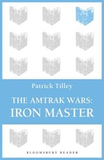 The Amtrak Wars: Iron Master