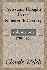 Protestant Thought in the Nineteenth Century, Volume 1