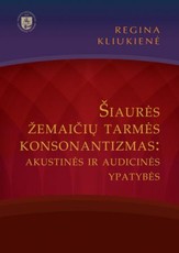 Šiaurės žemaičių tarmės konsonantizmas: akustinės ir audicinės ypatybės