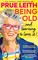 Being Old...and learning to love it!