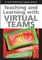 Teaching and Learning with Virtual Teams