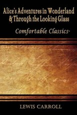 Alice's Adventures in Wonderland & Through the Looking Glass