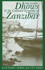 Dhows and the Colonial Economy of Zanzibar, 1860-1970
