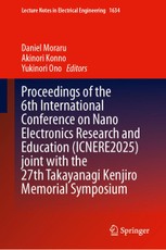 Proceedings of the 6th International Conference on Nano Electronics Research and Education (ICNERE2025) Joint with the 27th Takayanagi Kenjiro Memorial Symposium