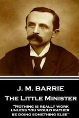 J.M. Barrie - The Little Minister