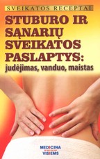 Stuburo ir sąnarių sveikatos paslaptys: judėjimas, vanduo, maistas