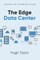 The Edge Data Center