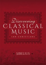 Discovering Classical Music: Sibelius