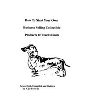 How To Start Your Own Business Selling Collectible Products Of Dachshunds