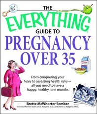The Everything Guide to Pregnancy Over 35
