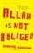 Allah Is Not Obliged