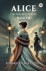 Alice Or the Mysteries Book VII