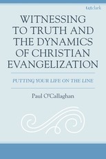Witnessing, Truth, and the Dynamics of Christian Evangelization