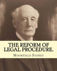 The reform of legal procedure. By