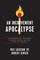 An Inconvenient Apocalypse: Environmental Collapse, Climate Crisis, and the Fate of Humanity