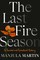 Martin, M: Last Fire Season