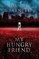 My Hungry Friend