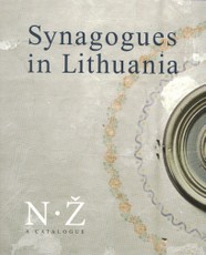 Synagogues in Lithuania. A Catalogue N - Ž