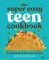 The Super Easy Teen Cookbook