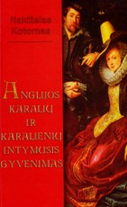 Anglijos karalių ir karalienių intymus gyvenimas