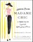 Lessons from Madame Chic